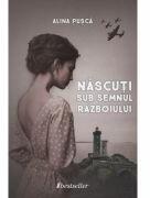Nascuti sub semnul razboiului - Aliona Pusca (ISBN: 9789975773737)