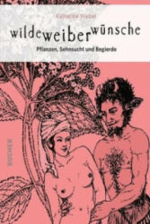 wilde weiber wünsche, m. 56 Karten - Katharina Waibel (ISBN: 9783990182956)