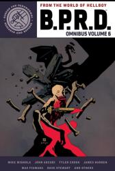 B. p. r. d. Omnibus Volume 6 - Mike Mignola, John Arcudi, Tyler Crook (ISBN: 9781506729541)