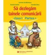 Sa dezlegam tainele comunicarii. Clasa 1, partea 1. ABED1 - Carmen Iordachescu (ISBN: 9789731234359)
