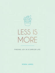 Less is More - Robin James (ISBN: 9781787835771)