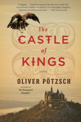 Castle of Kings - Oliver Potzsch, Anthea Bell (ISBN: 9780544944473)