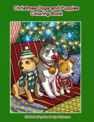 Christmas Dogs and Puppies Coloring Book: Adult Coloring Book Holiday Christmas Dogs and Puppies - Mindful Coloring Books (ISBN: 9781979923842)