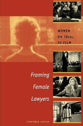 Framing Female Lawyers - Cynthia Lucia (ISBN: 9780292706507)