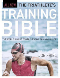 The Triathlete's Training Bible - Joe Friel (ISBN: 9781646046072)