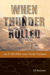 When Thunder Rolled - Ed Rasimus (ISBN: 9781588345059)