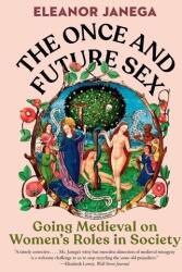 The Once and Future Sex (ISBN: 9781324074465)