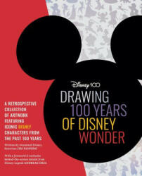 Drawing 100 Years of Disney Wonder: A Retrospective Collection of Artwork and Step-By-Step Drawing Projects Featuring a Curated Collection of Iconic D - Andreas Deja (ISBN: 9780760384626)