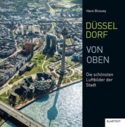 Düsseldorf von oben - Hans Blossey (ISBN: 9783837521238)
