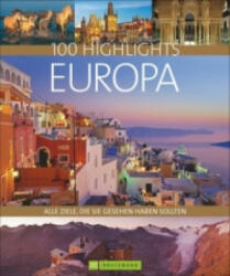 100 Highlights Europa - Ellen Astor, Klaus Viedebantt, Thomas Winzker, Bernd Klaube, Rolf Goetz, Axel Pinck, Hans Günther Meurer, Eugen E. Hüsler, Jörg Berghoff, Michael Neumann-Adrian, Reimund Ignatz, Monika Baumüller, Gunn (ISBN: 9783734301469)