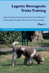 Lagotto Romagnolo Tricks Training Lagotto Romagnolo Tricks & Games Training Tracker & Workbook. Includes - Training Central (ISBN: 9781395861612)