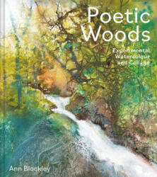 Poetic Woods: Experimental Watercolour and Collage (ISBN: 9781849948081)
