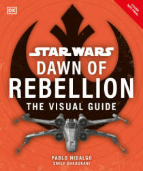 Star Wars Dawn of Rebellion the Visual Guide (ISBN: 9780744087345)