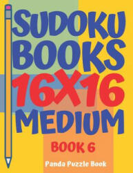 Sudoku Books 16 x 16 - Medium - Book 6 - Panda Puzzle Book (2019)