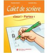 Caiet de scriere. Clasa 1, partea 1. CSED1 - Daniela Dulica (ISBN: 9789731234380)