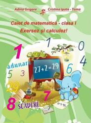 Caiet de matematică. Clasa 1. Exersez și calculez (ISBN: 9786063623097)