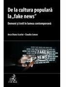 De la cultura populara la fake news. Demoni si troli in lumea contemporana - Claudiu Coman, Anca Diana Scarlat (ISBN: 9786061813346)