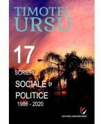 17 scrieri sociale si politice (1986-2020) - Timotei Ursu (ISBN: 9786062816308)