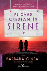 Pe când credeam în sirene (ISBN: 9786060883555)