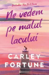 Ne vedem pe malul lacului - Carley Fortune (ISBN: 9786303051277)