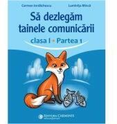 Sa dezlegam tainele comunicarii, clasa 1 partea 1. ABCD1 - Carmen Iordachescu (ISBN: 9789731234304)