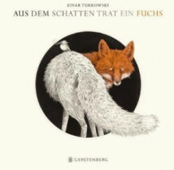 Aus dem Schatten trat ein Fuchs - Einar Turkowski (ISBN: 9783836956666)