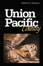 Union Pacific Country - Robert G. Athearn (ISBN: 9780803258297)