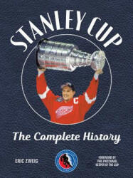 Stanley Cup: The Complete History - Eric Zweig, Phil Pritchard (2018)