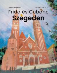 Frida és Gubanc Szegeden (2023)
