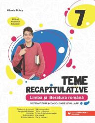 Teme recapitulative. Limba si literatura romana. Clasa a 7-a - Mihaela Dobos (ISBN: 9789734737413)