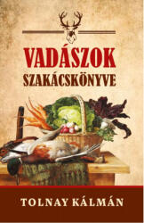 Vadászok szakácskönyve (ISBN: 9786156603388)