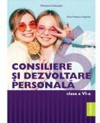 Consiliere si dezvoltare personala. Manual clasa a 6-a - Oana Popescu-Argetoia (ISBN: 9786065909892)