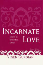 Incarnate Love - Vigen Guroian (2002)