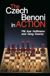 The Czech Benoni in Action - Asa Hoffmann, Greg Keener (2014)