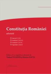 Constitutia Romaniei. Editia a 5-a - decizii ale Curtii Constitutionale, hotarari C. E. D. O. , hotarari C. J. U. E. , legislatie conexa - Tudorel Toader, Marieta Safta (ISBN: 9786062723224)