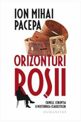 Orizonturi rosii - Ion Mihai Pacepa (ISBN: 9789735080945)