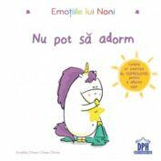 Emotiile lui Noni. Nu pot sa adorm! - Aurelie Chien Chow Chine (ISBN: 9786060486220)