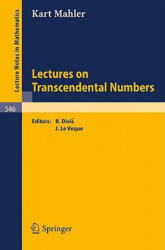 Lectures on Transcendental Numbers - K. Mahler, B. Divis, W. J. LeVeque, B. Divis (ISBN: 9783540079866)