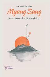 Myung Sung. Arta coreeana a Meditatiei vii - Jenelle Kim (ISBN: 9786066395496)