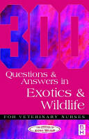 300 Questions and Answers in Exotics and Wildlife for Veterinary Nurses (2011)