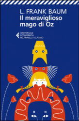 Il meraviglioso mago di Oz - L. Frank Baum, S. Sacchini (ISBN: 9788807901492)