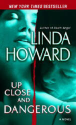 Up Close and Dangerous - Linda Howard (ISBN: 9780345486530)