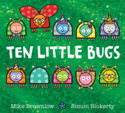 Ten Little Bugs - Simon Rickerty (ISBN: 9781408366653)
