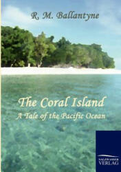 Coral Island - R M Ballantyne (ISBN: 9783861953562)