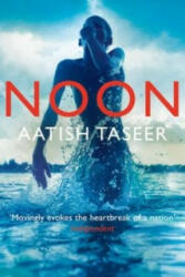 Aatish Taseer - Noon - Aatish Taseer (ISBN: 9780330544443)