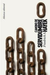 Camino de servidumbre - Friedrich A. von Hayek, José Vergara Doncel (ISBN: 9788420651682)