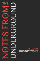 Notes from the Underground - Fyodor Dostoyevsky (ISBN: 9781453838433)