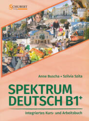 Spektrum Deutsch B1+: Integriertes Kurs- und Arbeitsbuch für Deutsch als Fremdsprache (2023)