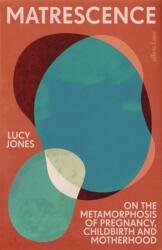 Matrescence - Lucy Jones (2023)