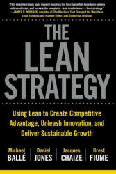 Lean Strategy: Using Lean to Create Competitive Advantage, Unleash Innovation, and Deliver Sustainable Growth - Daniel Jones, Jacques Chaize (ISBN: 9781265554699)